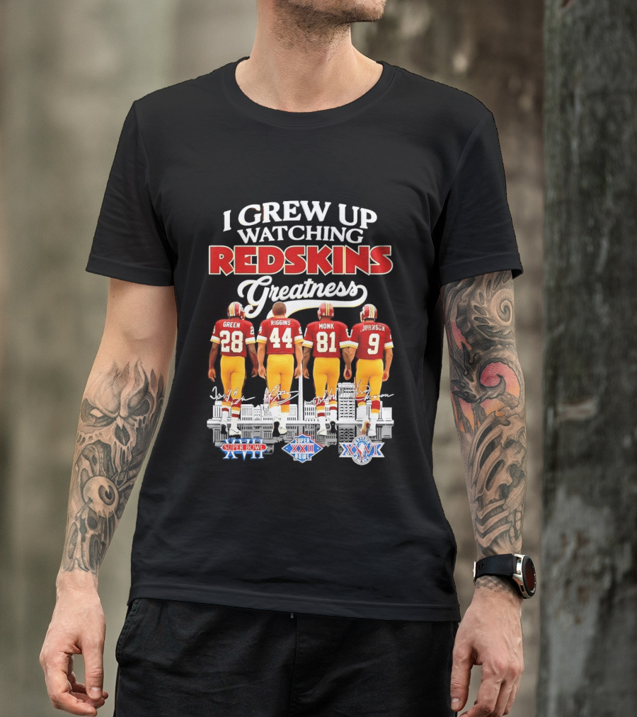 I Grew Up Ing Redskins Greatness Green Riggins Monk Johnson Super Bowl XVII XXII XXVI T-Shirt