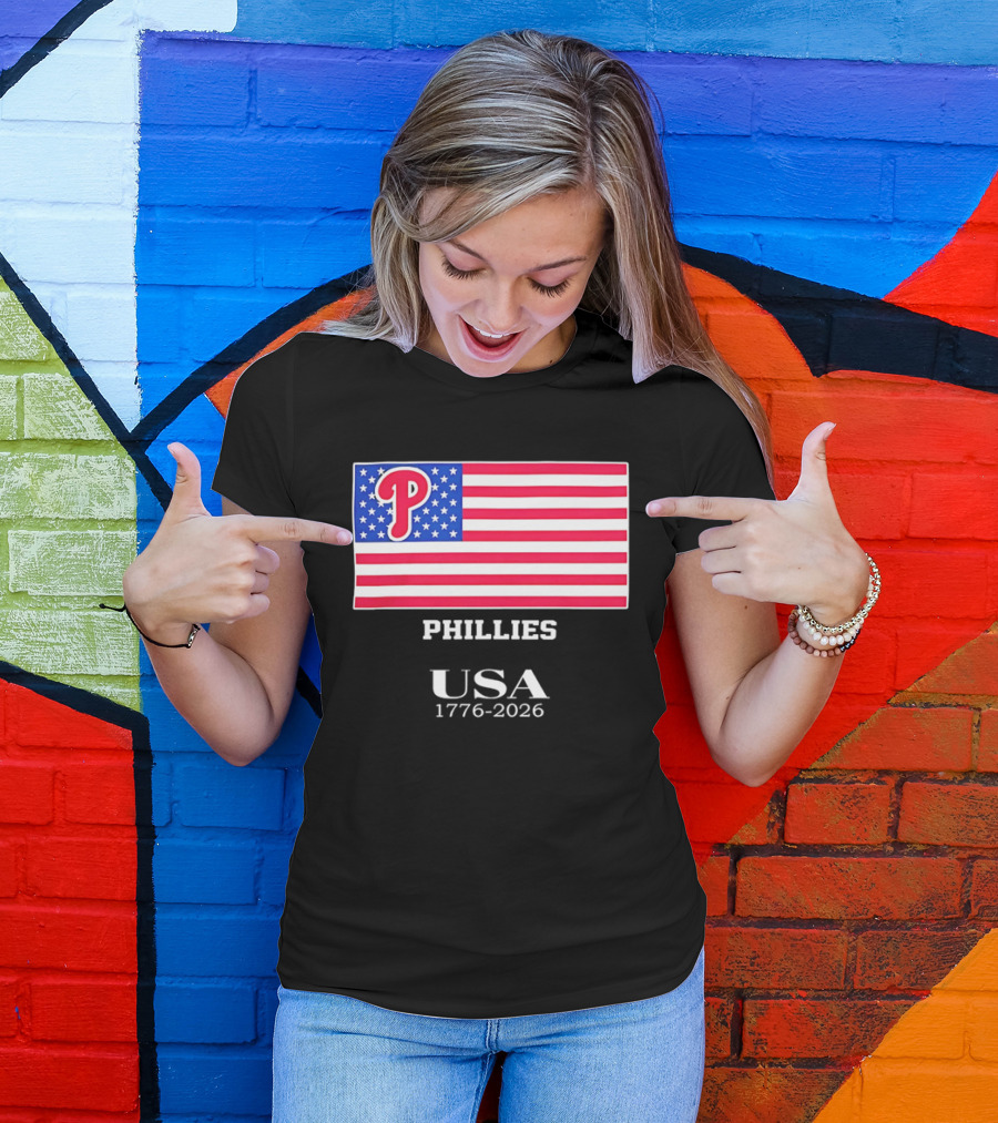 Philadelphia Phillies USA Flag 1776 2026 Stars And Stripes T-Shirt