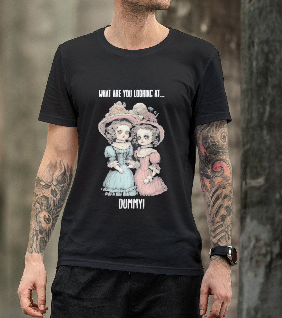 What Are You Looking At Dummy Victorian Doll Twins T-Shirt