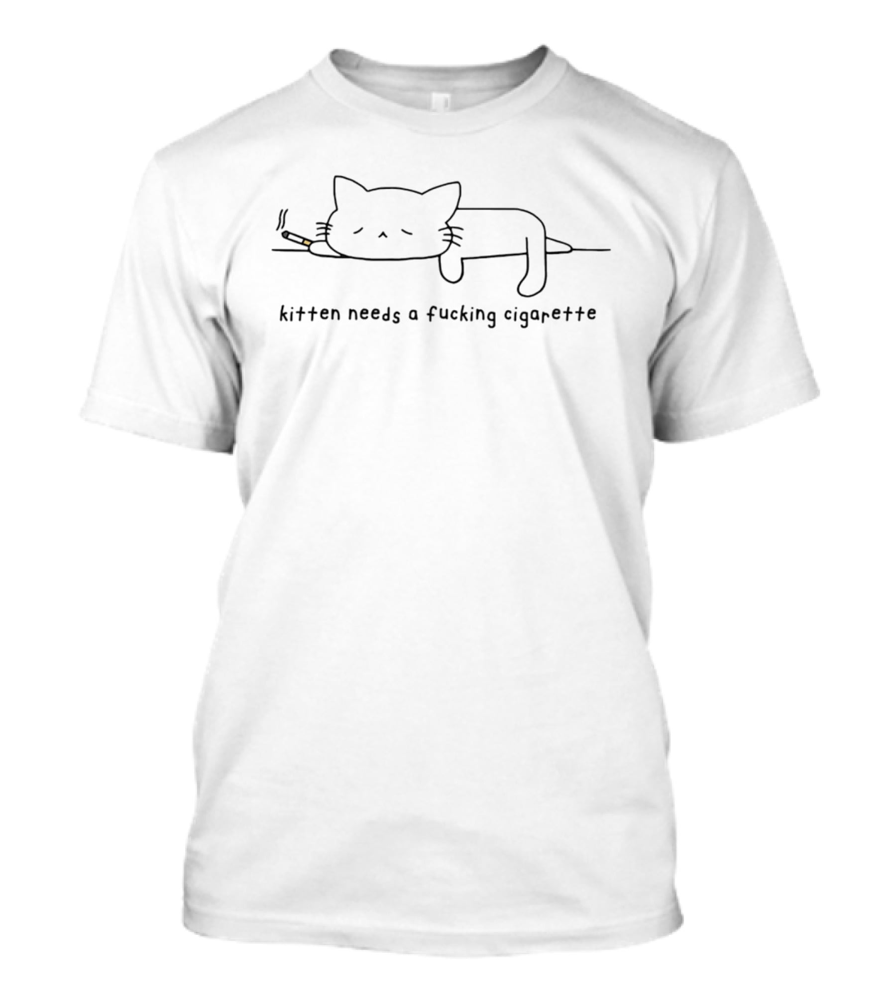 Kitten Needs A Fucking Cigarette Smoking Cat T-Shirt