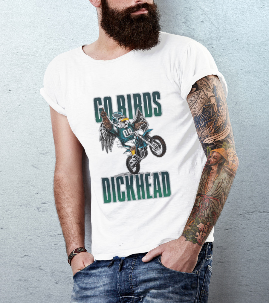 Philadelphia Eagles Go Birds Dickhead Biker Motocross Fan T-Shirt