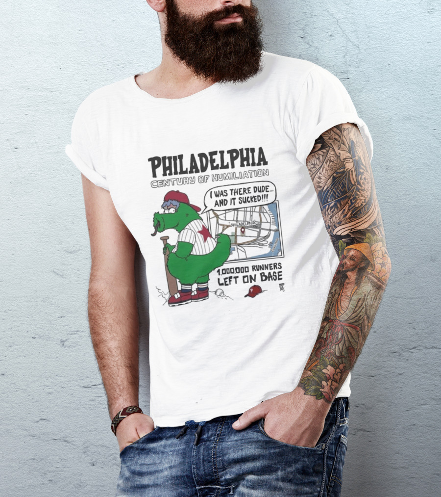 Philadelphia Phanatic Century Of Humiliation 1,000,000 Runners Left On Base T-Shirt