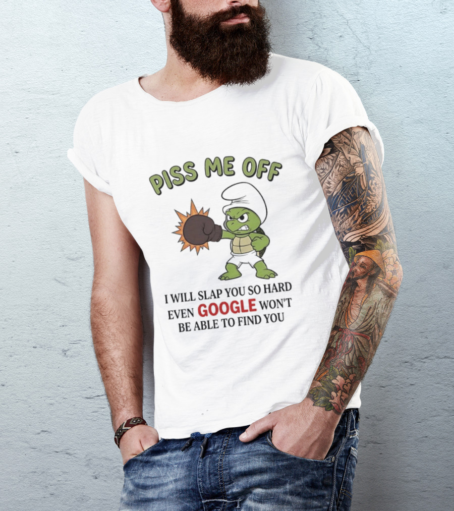 Piss Me Off I Will Slap You So Hard Even Google Won't Be Able To Find You Cartoon Turtle Boxing Glove T-Shirt