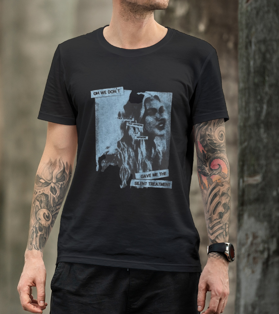 Freya Skye Music Oh We Don't Talk Anymore Gave Me The Silent Treatment T-Shirt