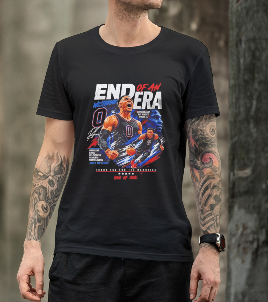 Russell Westbrook End Of An Era Different Loyal Fearless Thank You For The Memories One Of One T-Shirt