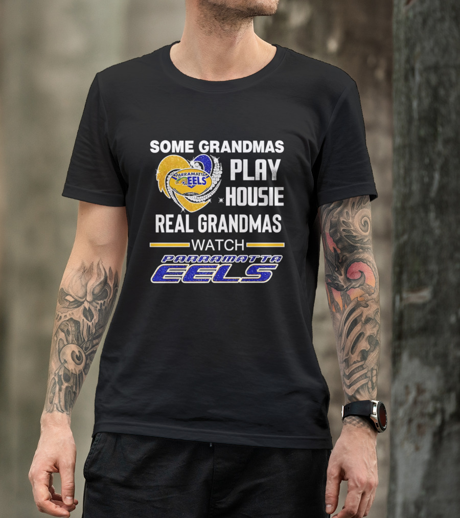 Some Grandmas Play Housie Real Grandmas Parramatta Eels T-Shirt