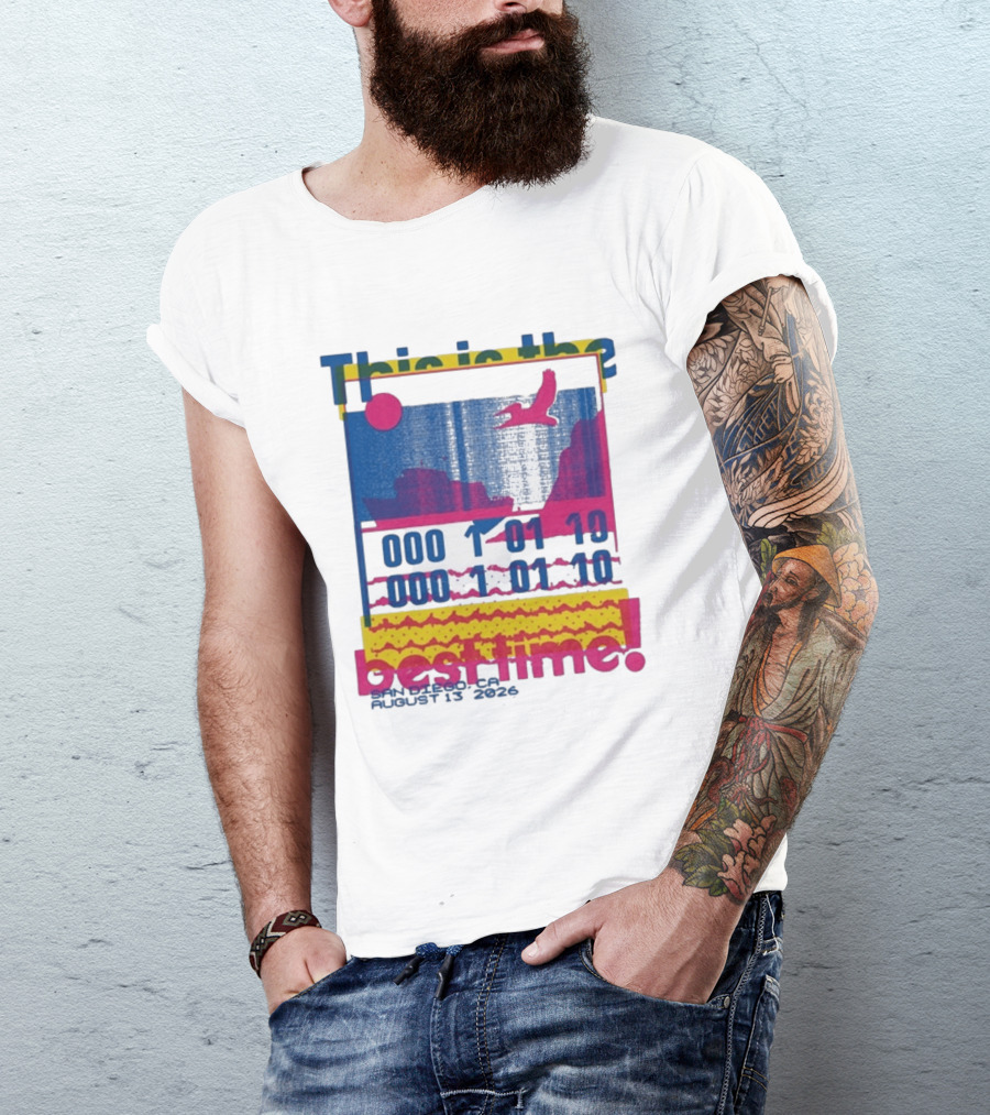 This Is The Best Time Goose Aug 13 2026 San Diego California T-Shirt