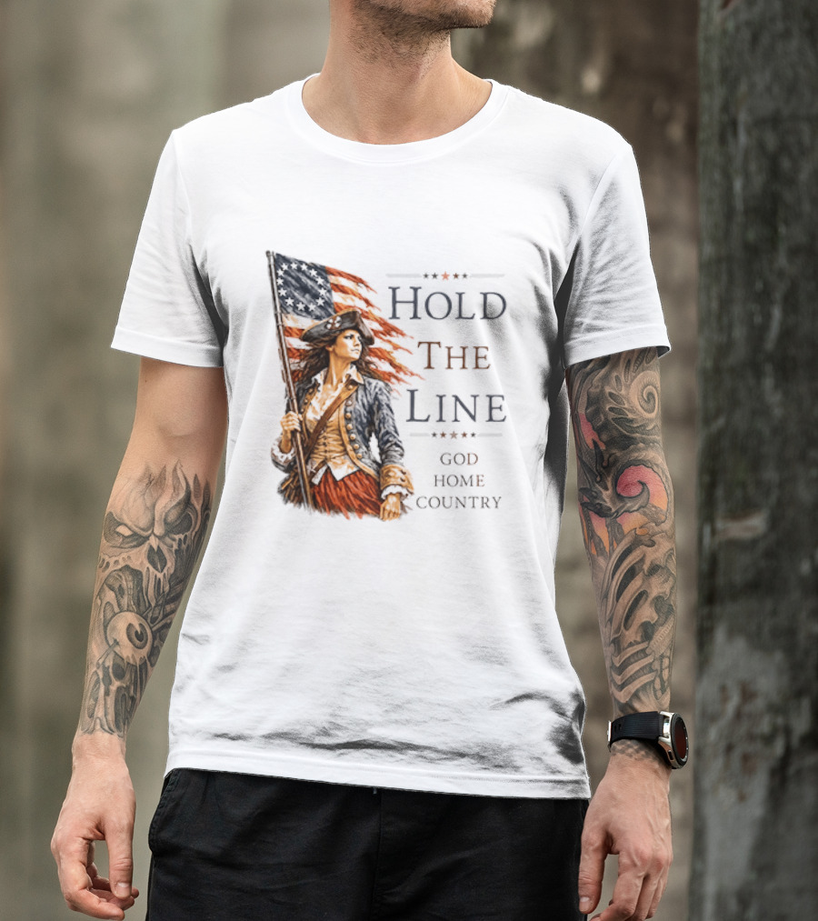 Hold The Line God Home Country Patriotic Revolutionary Woman With Flag T-Shirt