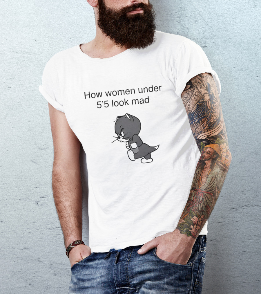 How Women Under 5'5 Look Mad Tom And Jerry Cartoon T-Shirt