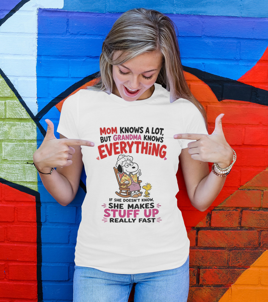 Mom Knows A Lot But Grandma Knows Everything Snoopy Grandma She Makes Stuff Up Really Fast T-Shirt