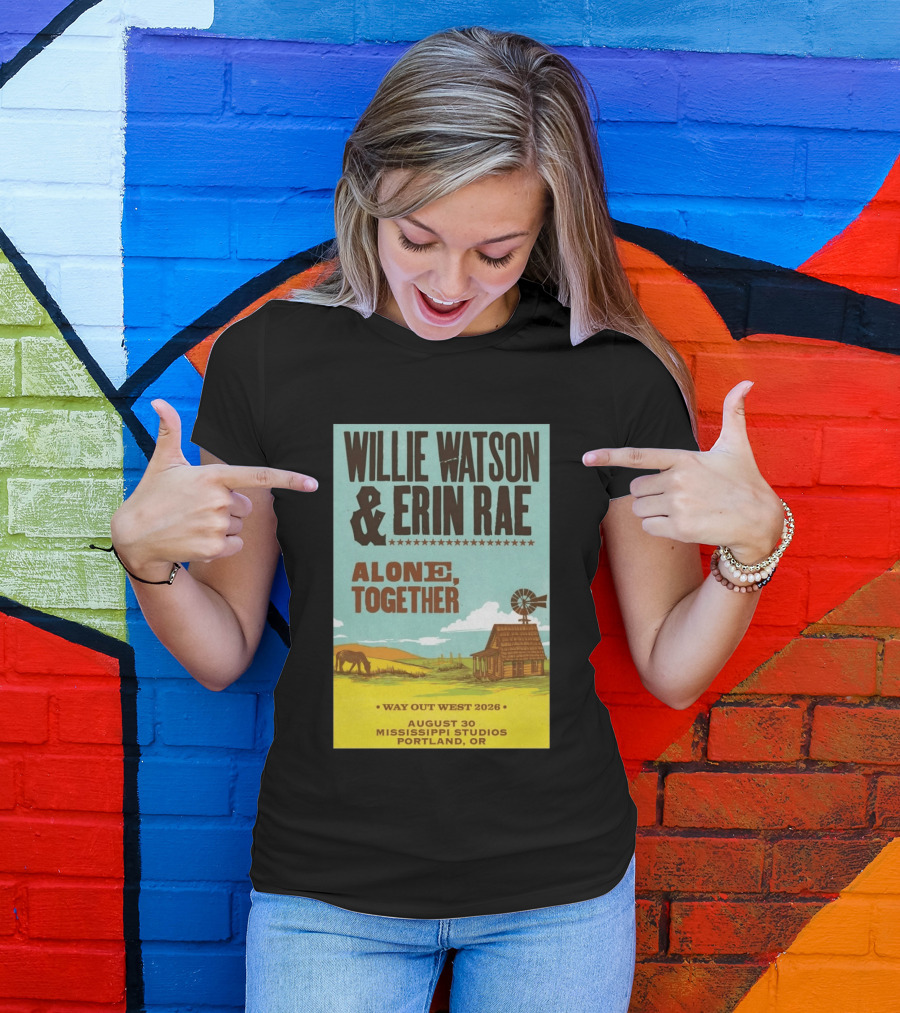 Willie Watson And Erin Rae Alone Together Way Out West 2026 Mississippi Studios Portland OR August 30 T-Shirt
