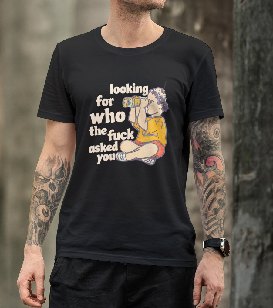 Looking For Who The Fuck Asked You Boy With Binoculars Yellow Red Shorts T-Shirt
