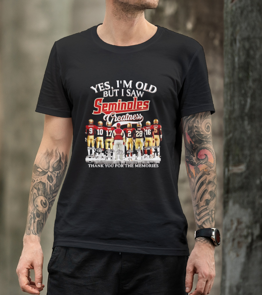 Yes I Am Old But I Saw Seminoles Greatness Thank You For The Memories T-Shirt
