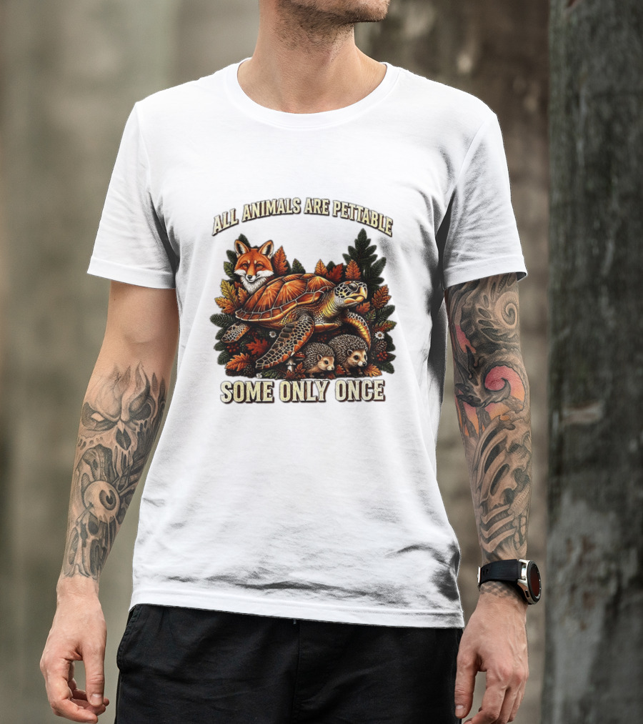 All Animals Are Pettable Some Only Once Fox Sea Turtle Hedgehogs Autumn Leaves T-Shirt