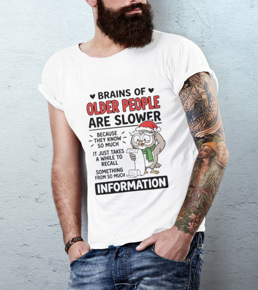 Brains Of Older People Are Slower Because They Know So Much Information Owl Reading T-Shirt