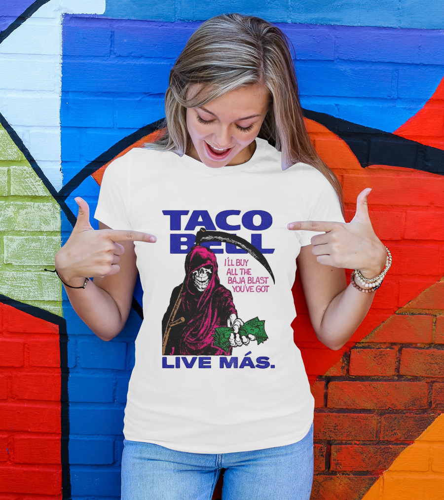 Taco Bell Grim Reaper I'll Buy All The Baja Blast Live Más T-Shirt