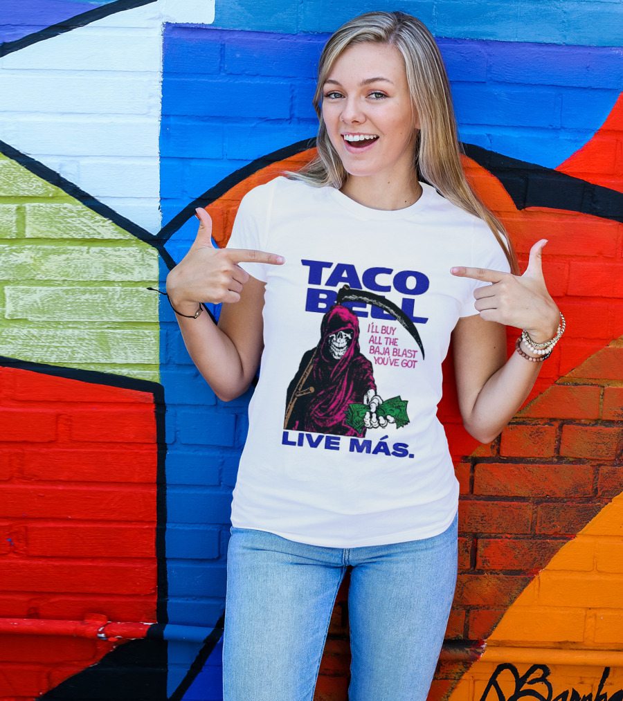 Taco Bell Grim Reaper I'll Buy All The Baja Blast Live Más T-Shirt