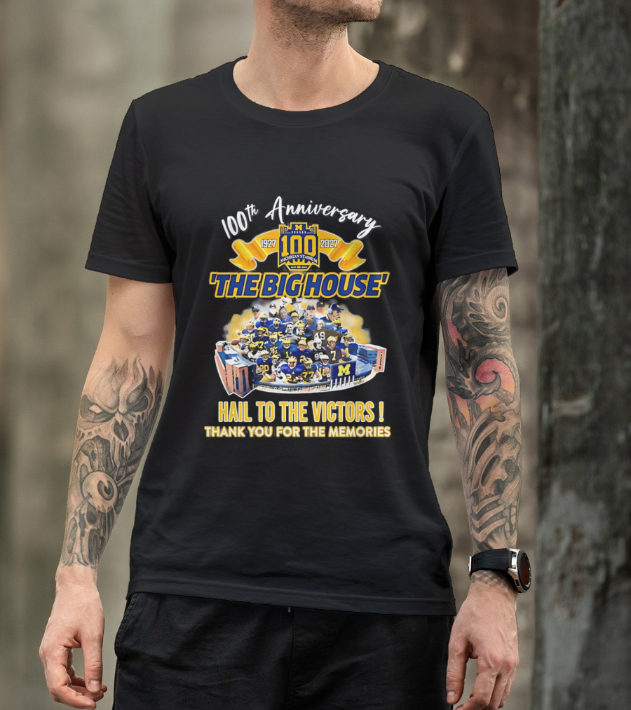 100th Anniversary Michigan Stadium 1927 2027 The Big House Hail To The Victors Thank You For The Memories T-Shirt