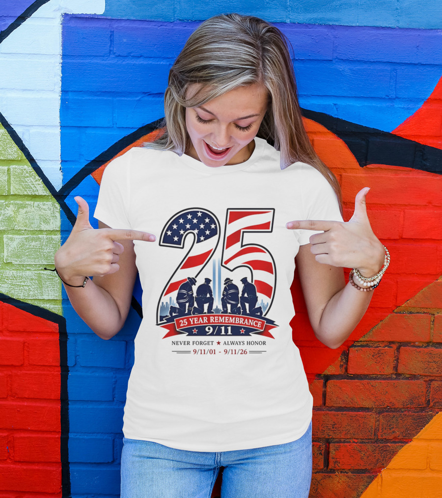 25 Year Remembrance 9 11 Never Forget Always Honor 9 11 01 9 11 26 T-Shirt