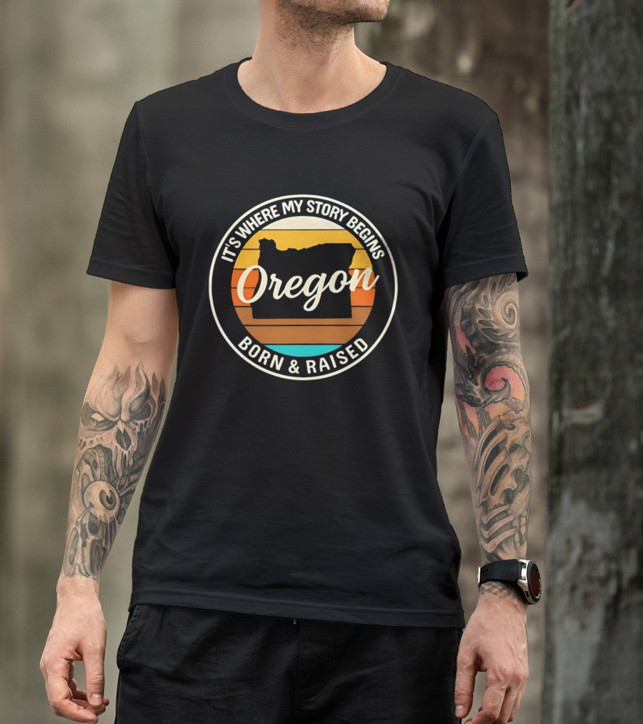 It's Where My Story Begins Oregon Born & Raised Retro Sunset State T-Shirt