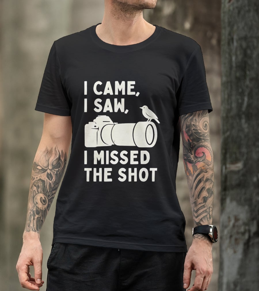 I Came I Saw I Missed The Shot Camera Bird Photography Humor T-Shirt