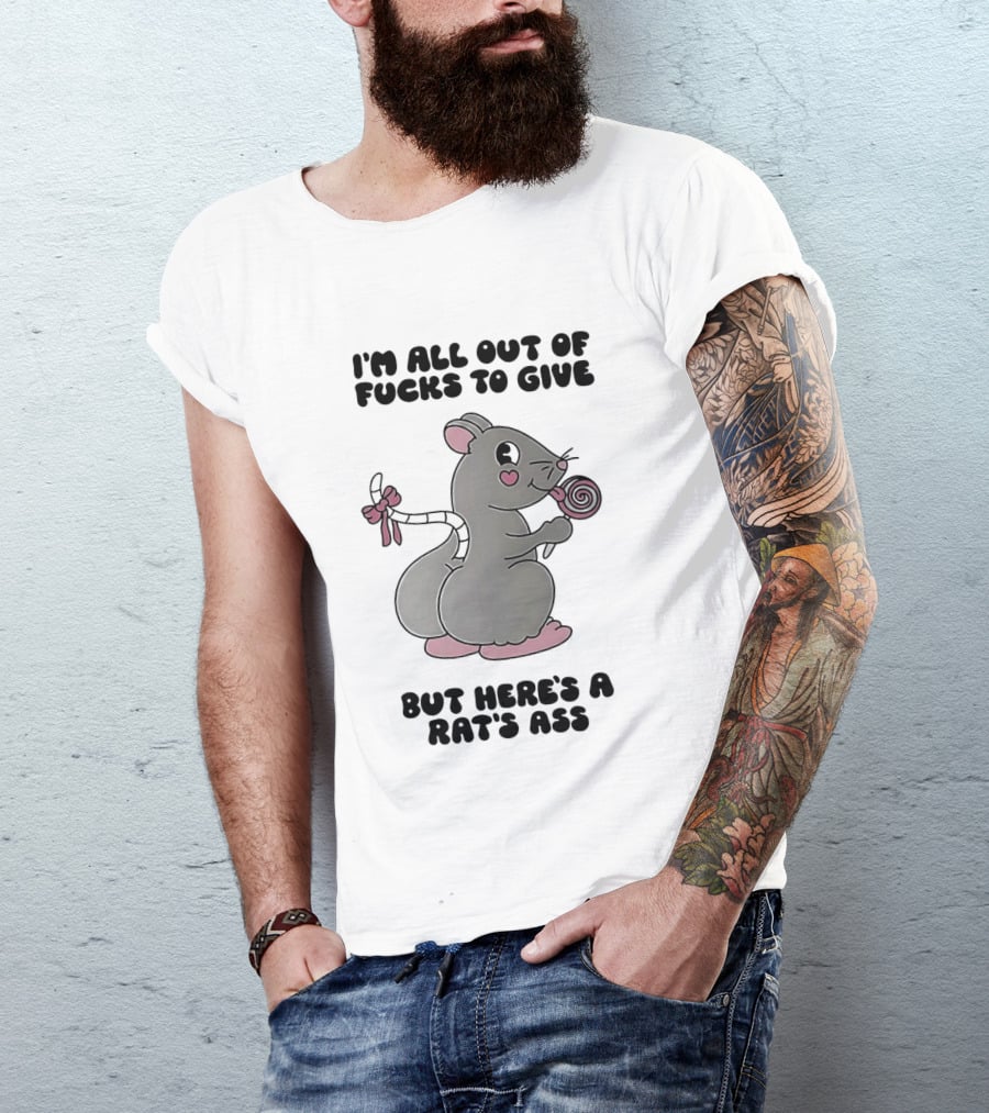 I'm All Out Of Fucks To Give But Here's A Rat's Ass Cute Cartoon With Lollipop T-Shirt