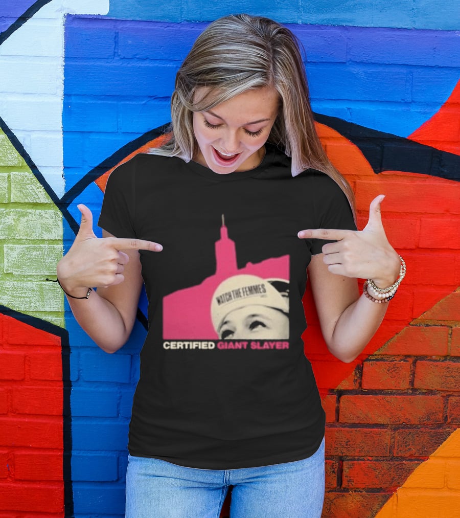 Certified Giant Slayer The Femmes T-Shirt