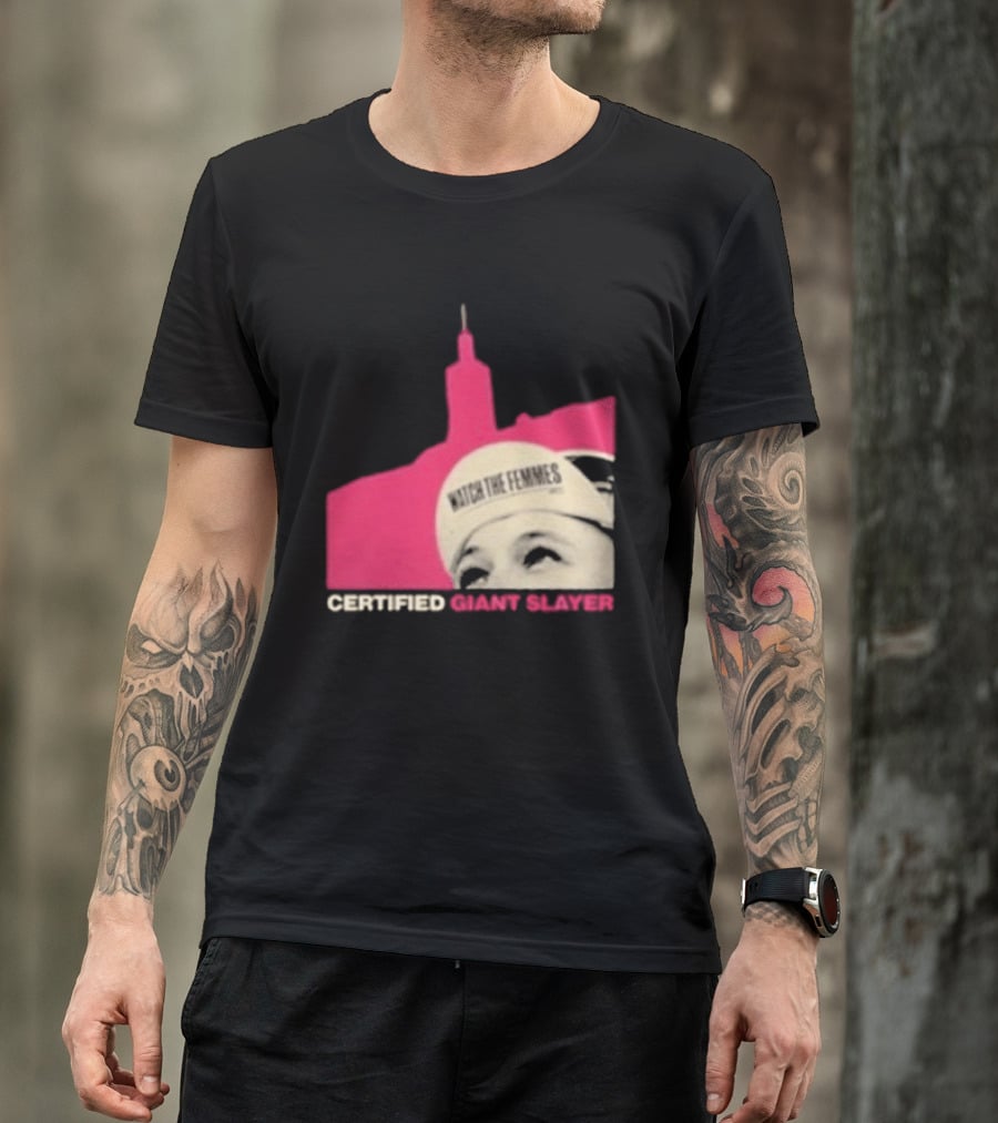 Certified Giant Slayer The Femmes T-Shirt