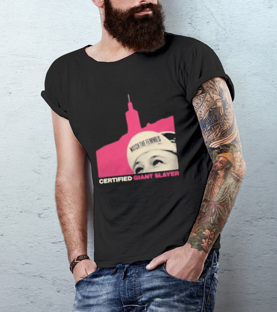 Certified Giant Slayer The Femmes T-Shirt