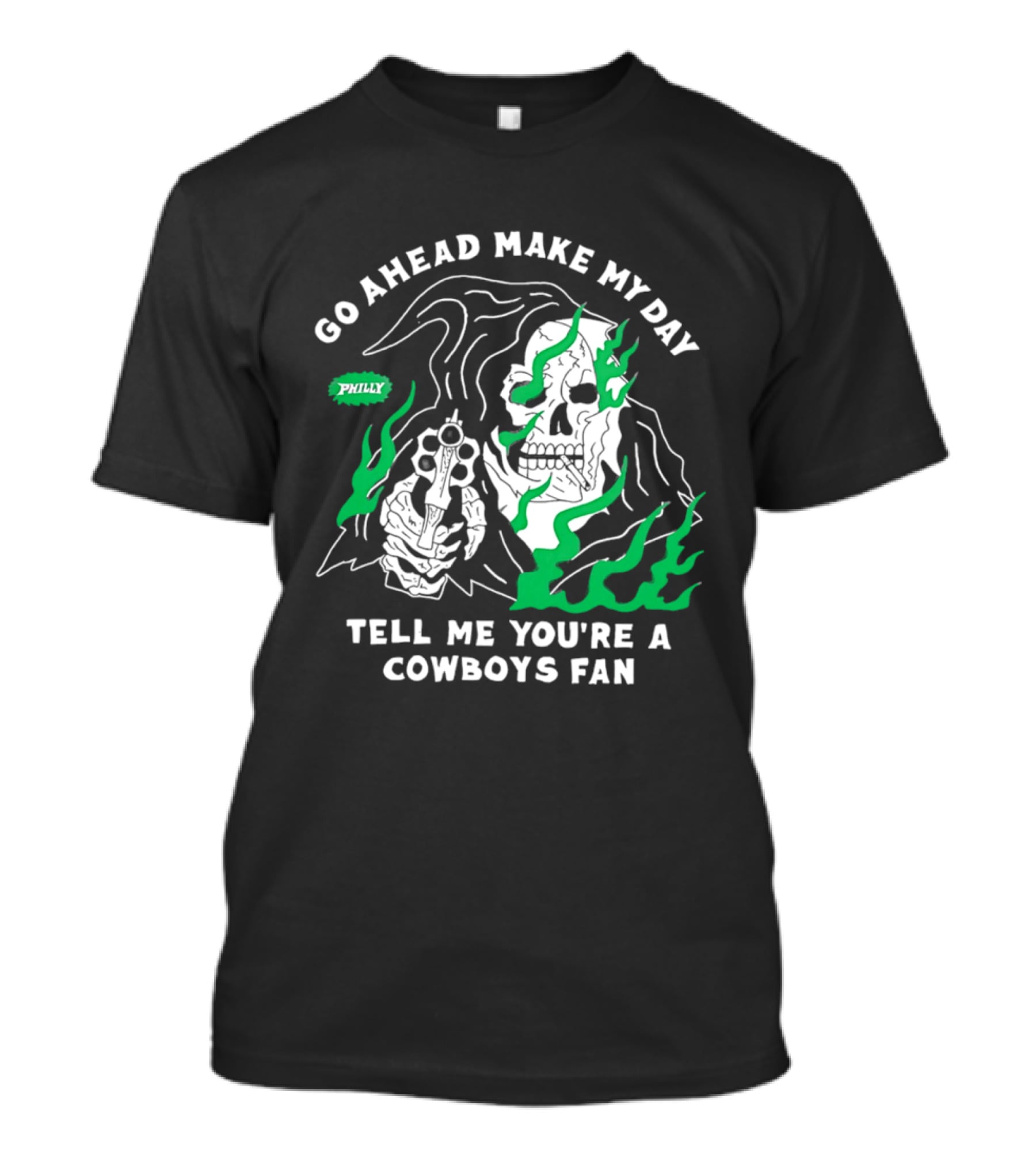 Go Ahead Make My Day Tell Me You're A Cowboys Fan Philly Skull T-Shirt