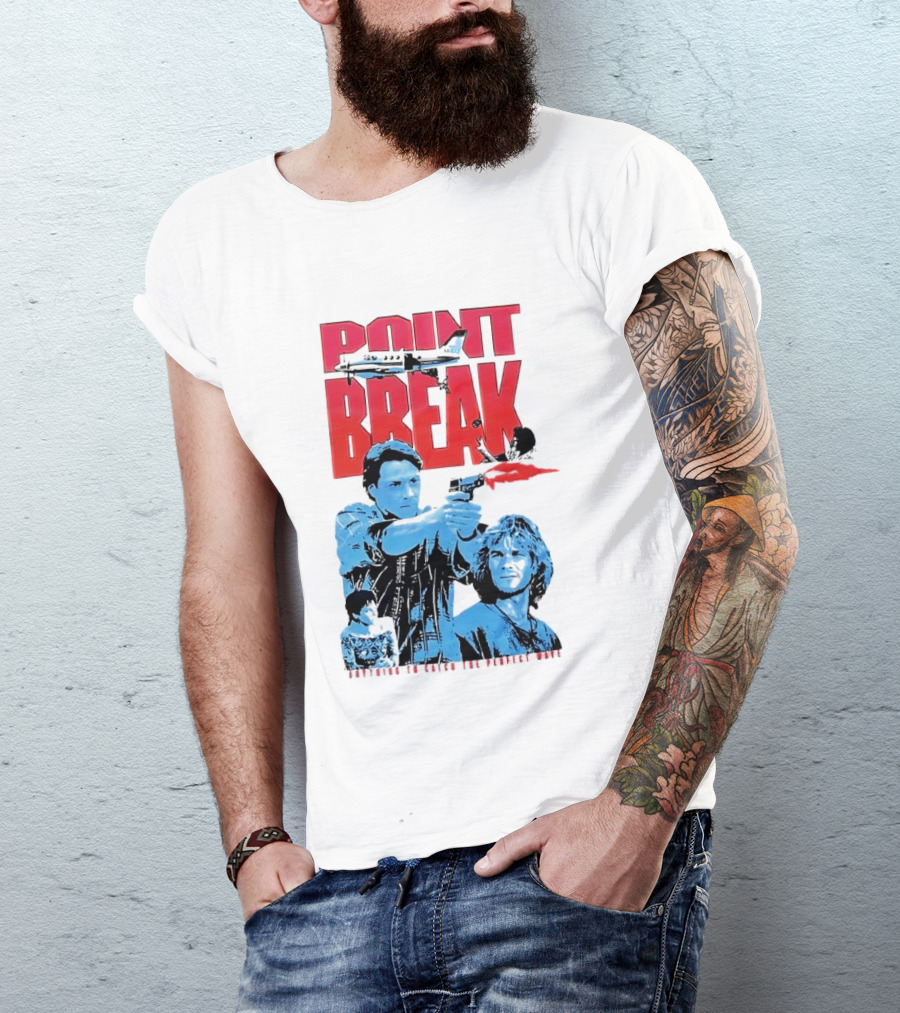 Point Break Movie Characters Anything To Catch The Perfect Wave Gun Airplane T-Shirt