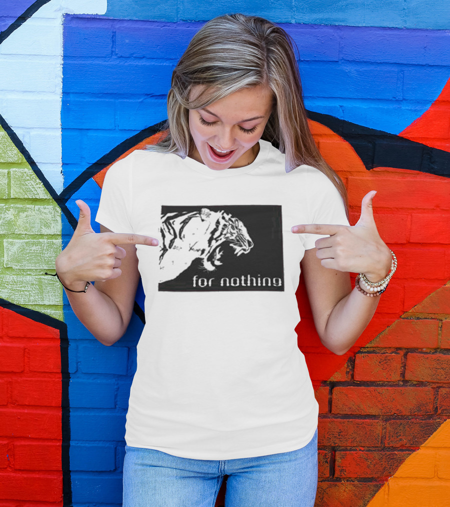 Tiger Head With For Nothing T-Shirt