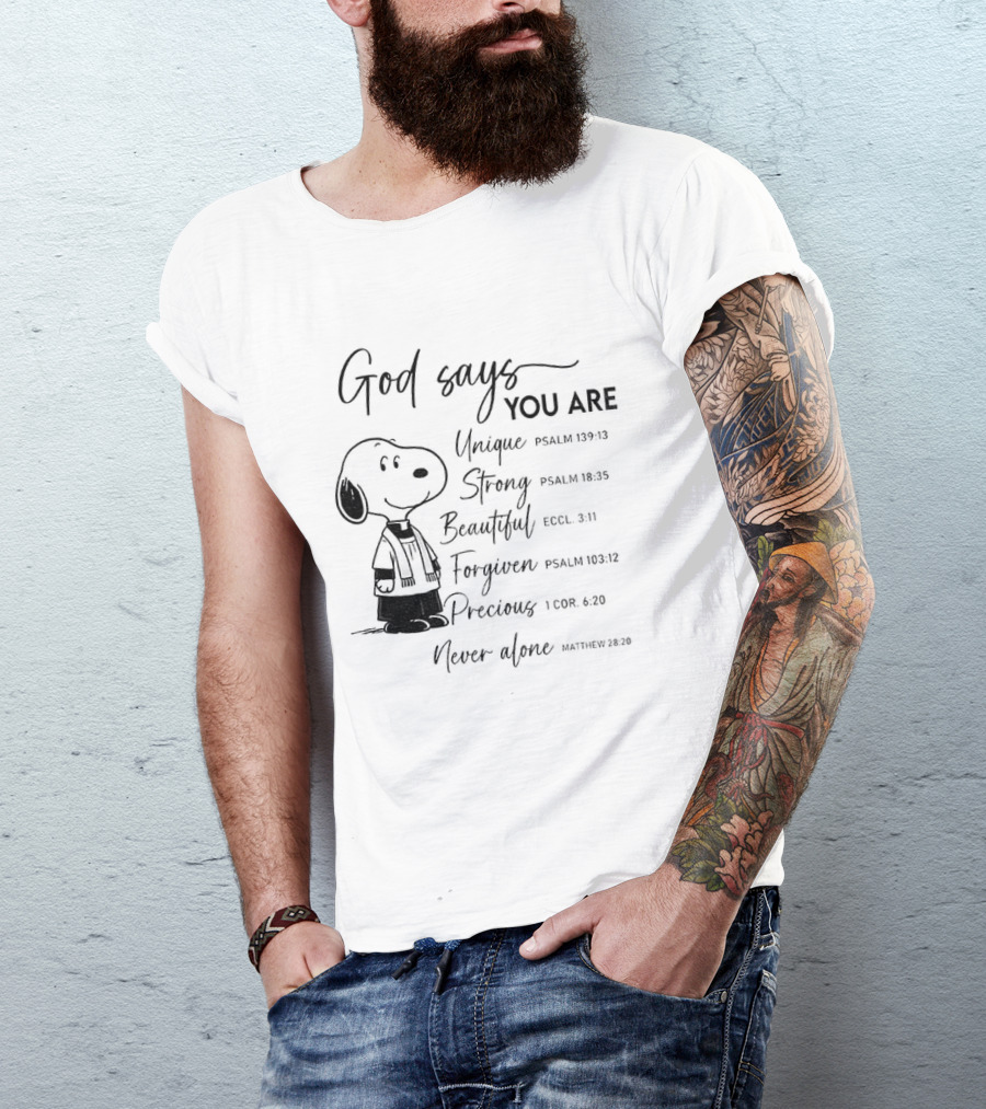 Snoopy God Says You Are Unique Strong Beautiful Forgiven Precious Never Alone T-Shirt