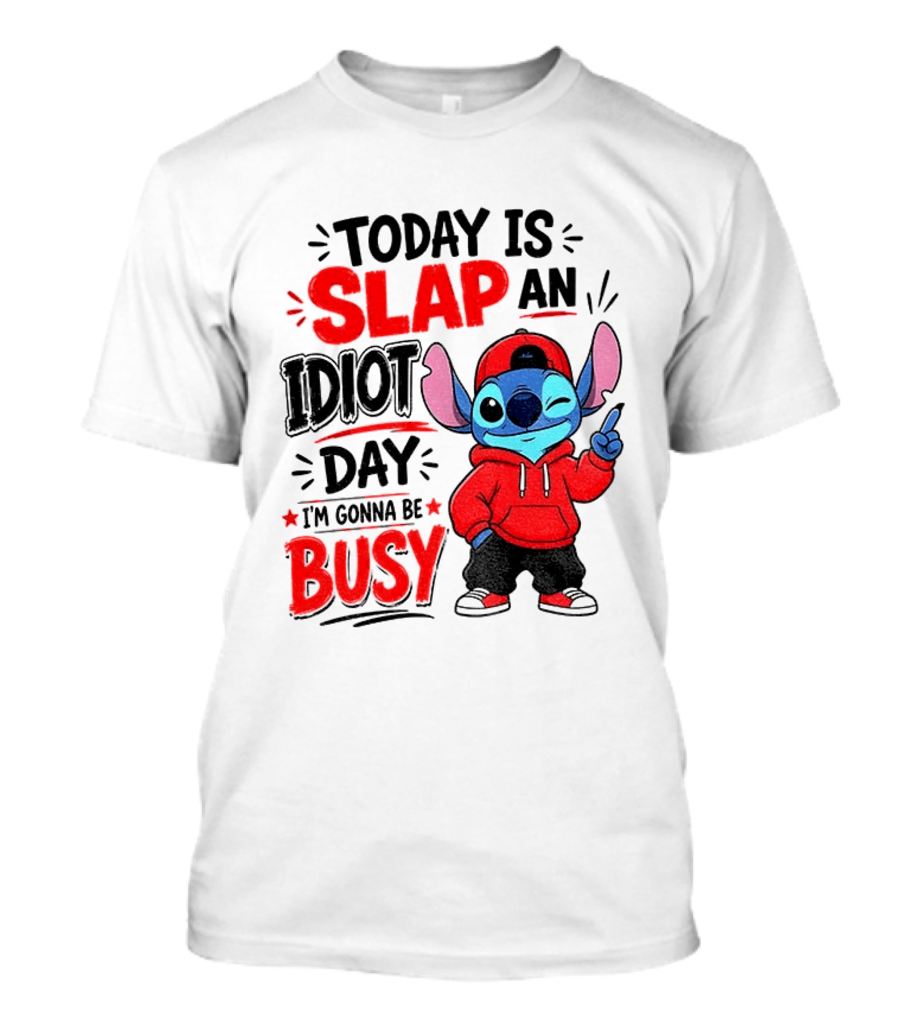 Today Is Slap An Idiot Day I'm Gonna Be Busy Stitch T-Shirt