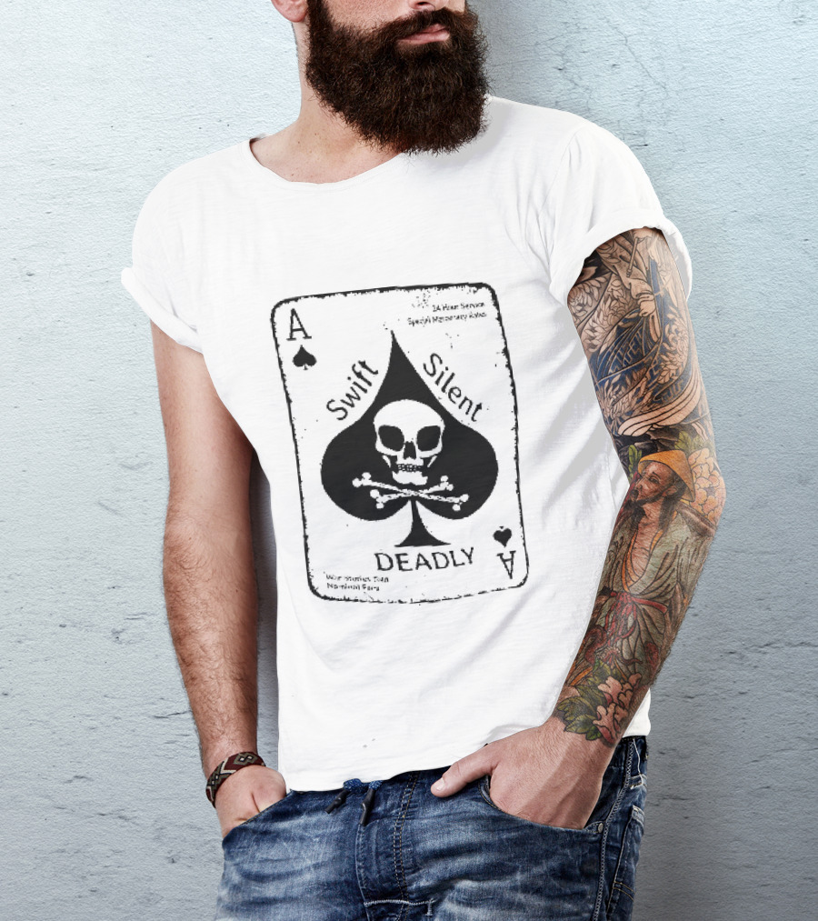 Swift Silent Deadly Ace Of Spades Skull Nominal Fees T-Shirt