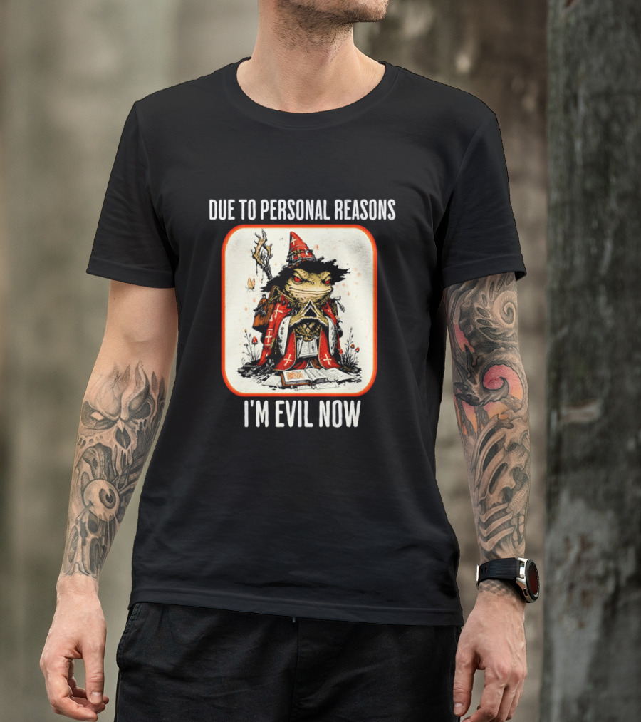 Due To Personal Reasons I'm Evil Now Wizard Toad Spellbook Mushrooms T-Shirt
