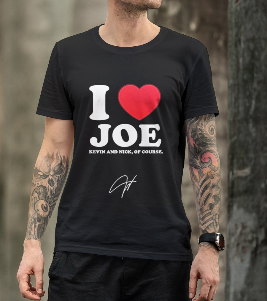 Jonas Brothers The Burning Up Tour 2026 I Love Joe Kevin And Nick Of Course T-Shirt
