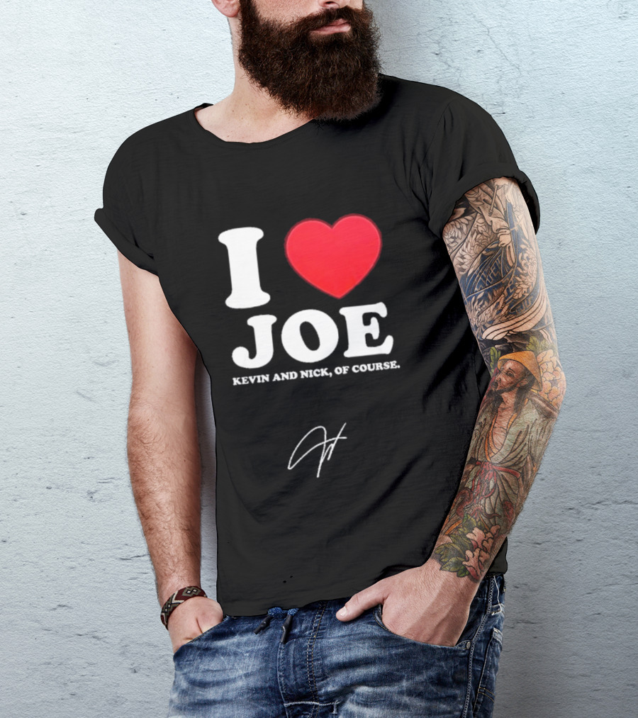 Jonas Brothers The Burning Up Tour 2026 I Love Joe Kevin And Nick Of Course T-Shirt