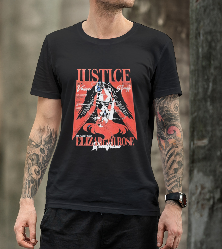 Justice My Voice Be Strength Scarlet Queen Elizabeth Rose Bloodflame T-Shirt