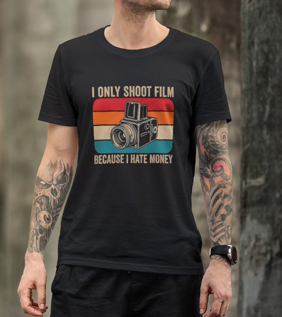 I Only Shoot Film Because I Hate Money Vintage Camera Retro Photography T-Shirt