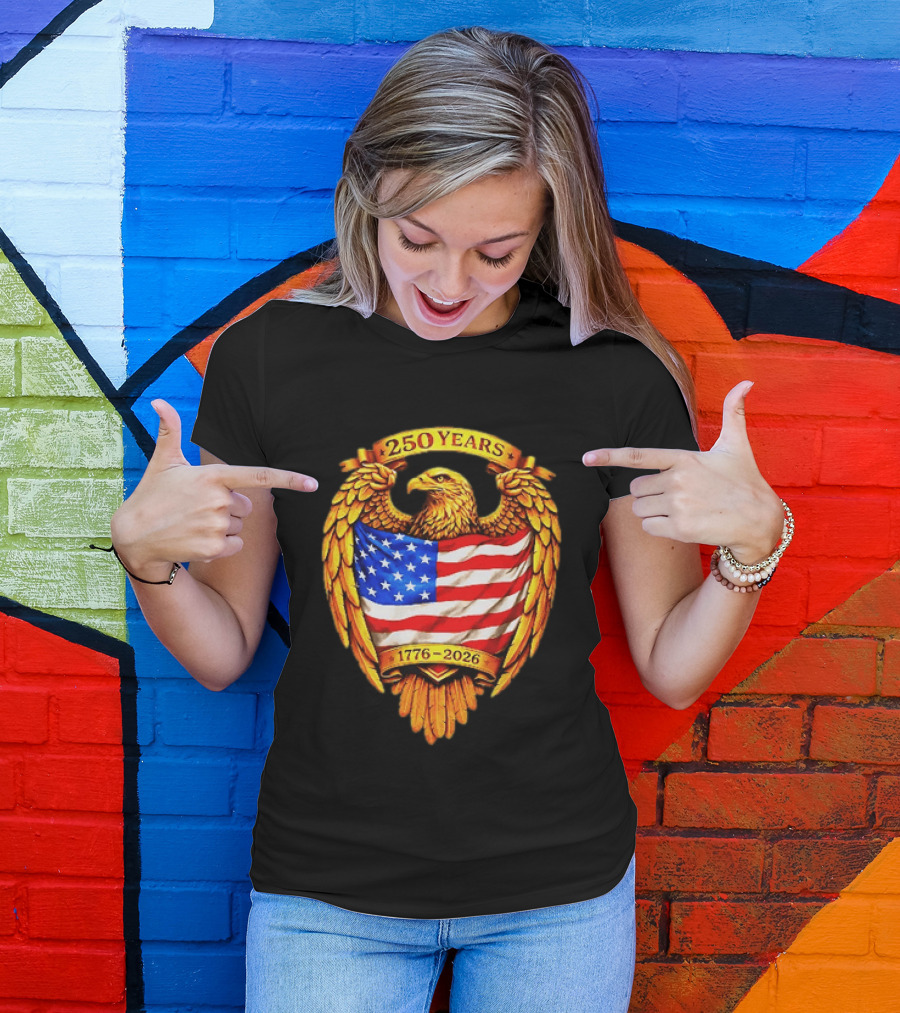 250 Years American Eagle USA Flag 1776 2026 Patriotic T-Shirt