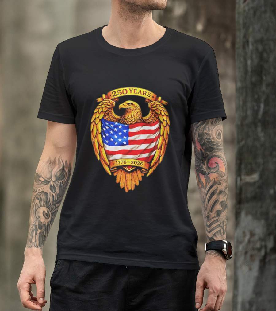250 Years American Eagle USA Flag 1776 2026 Patriotic T-Shirt