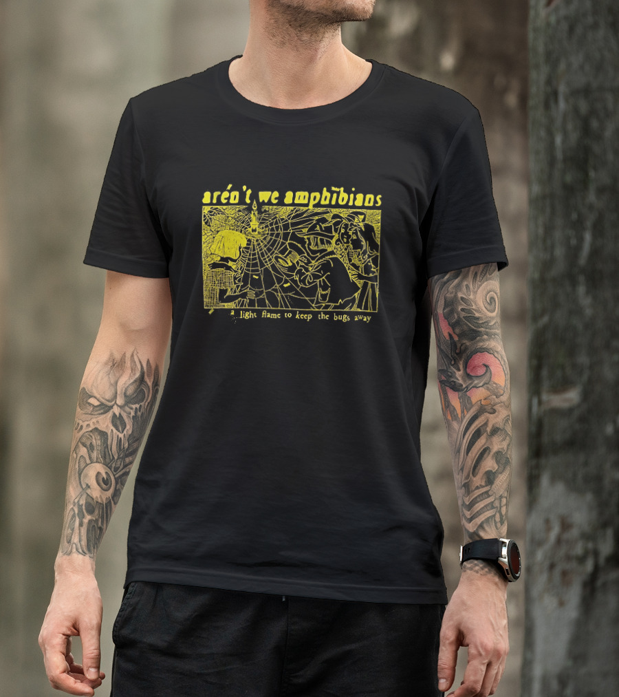 Aren't We Amphibians A Light Flame To Keep The Bugs Away Frog T-Shirt