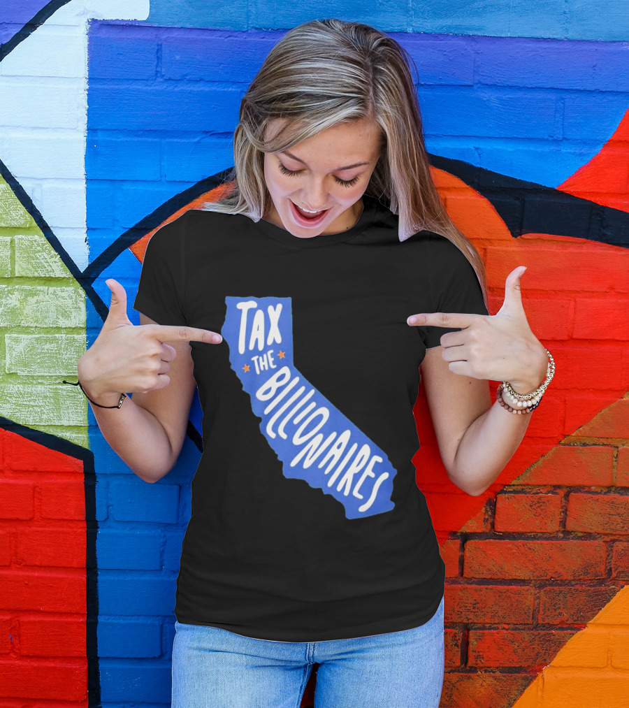 California Tax The Billionaires Political T-Shirt