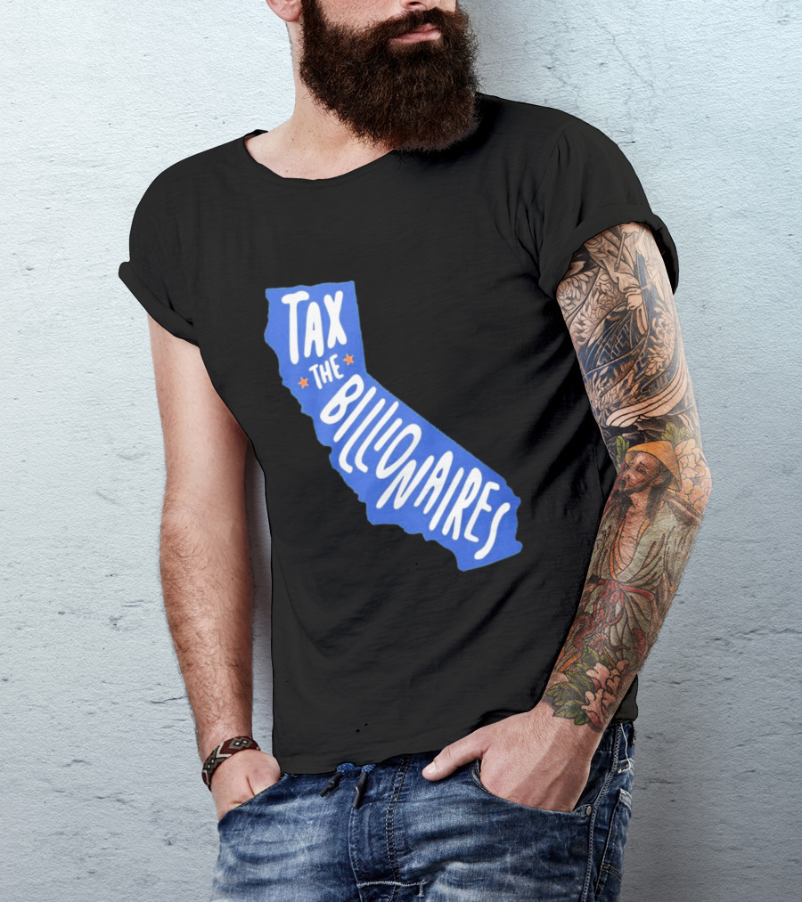 California Tax The Billionaires Political T-Shirt