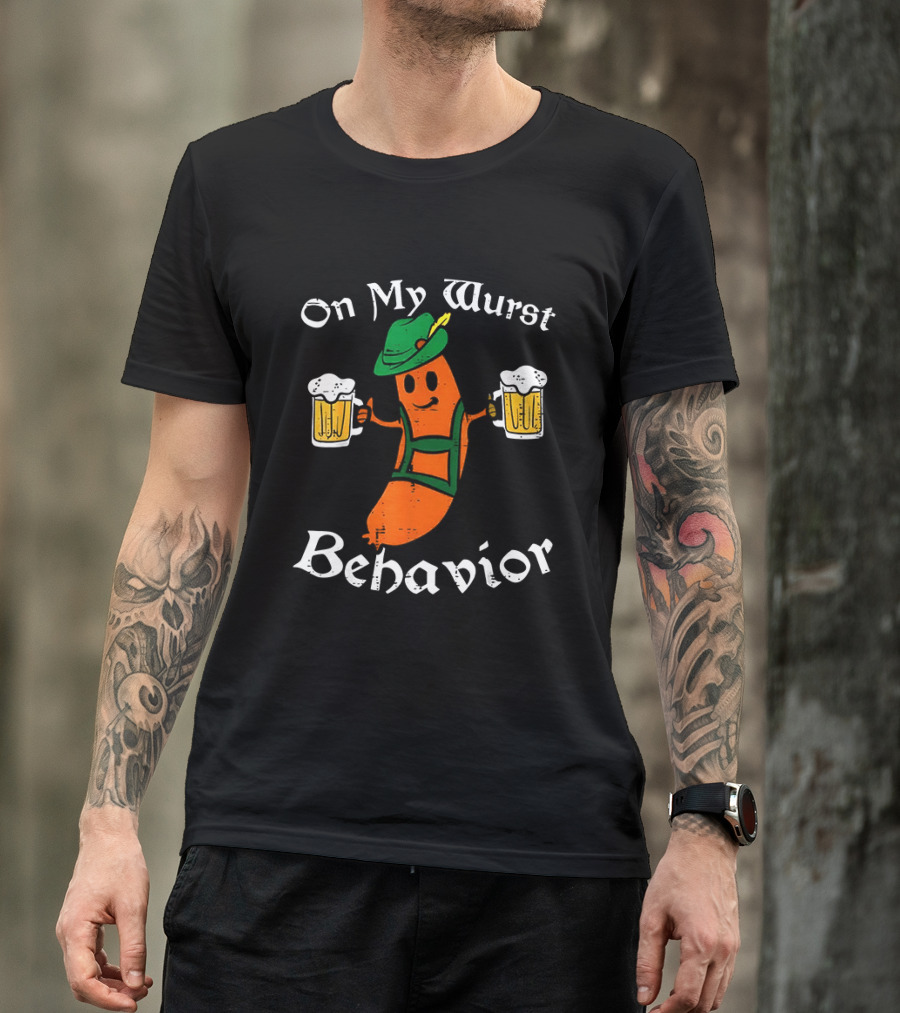 Oktoberfest On My Wurst Behavior Sausage Lederhosen Beer T-Shirt