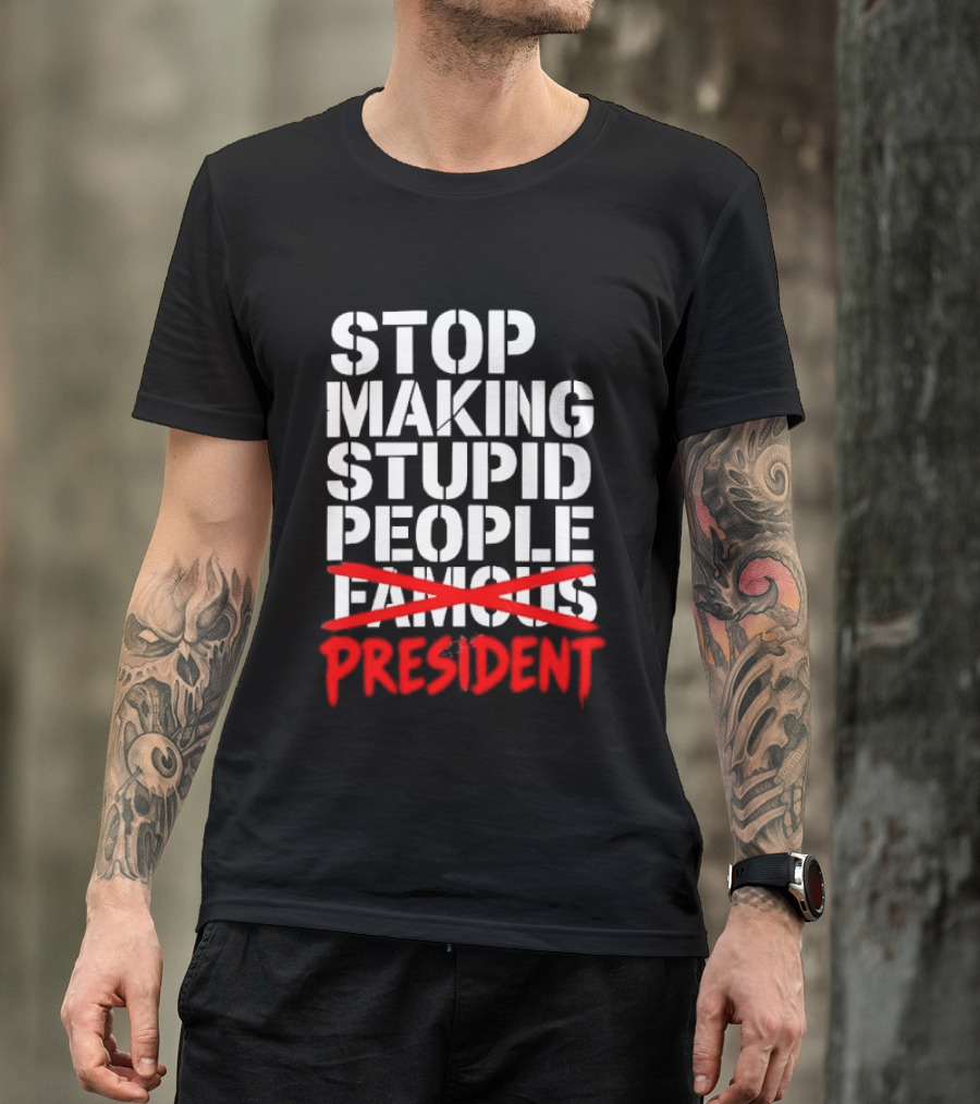 Stop Making Stupid People President Red Cross Stenciled Dripping Font T-Shirt