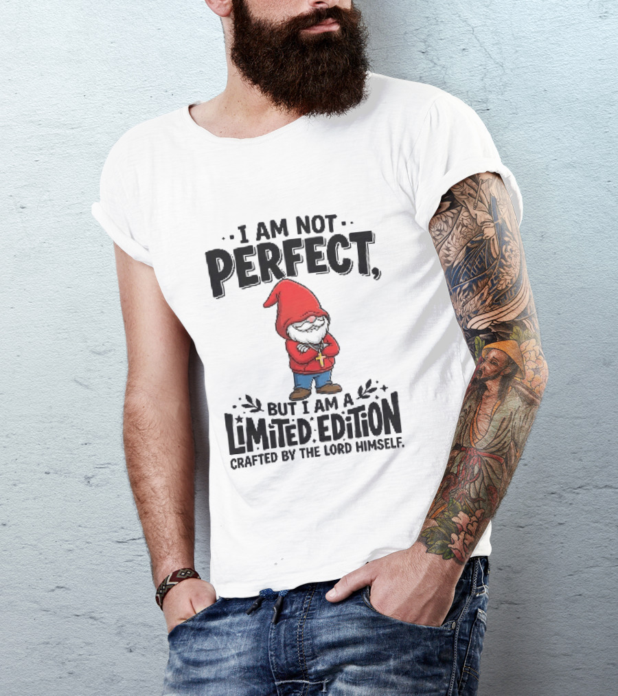 I Am Not Perfect But I Am A Limited Edition Crafted By The Lord Himself Gnome Red T-Shirt