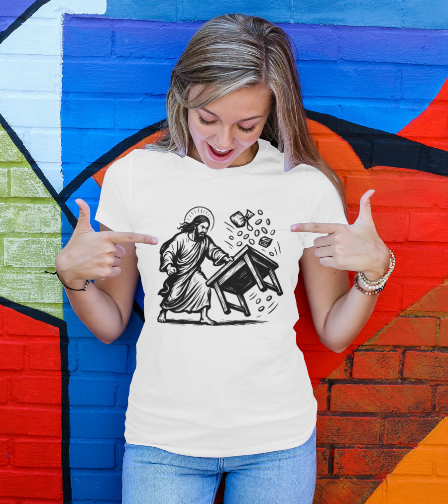 Jesus Flipping Tables With Coins And Cup T-Shirt