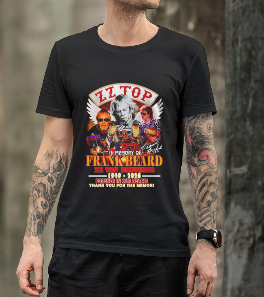 ZZ Top In Memory Of Frank Beard 1949 2026 Forever In Our Hearts T-Shirt